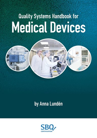 Anna Lundén - Quality systems handbook for medical devices, Häftad