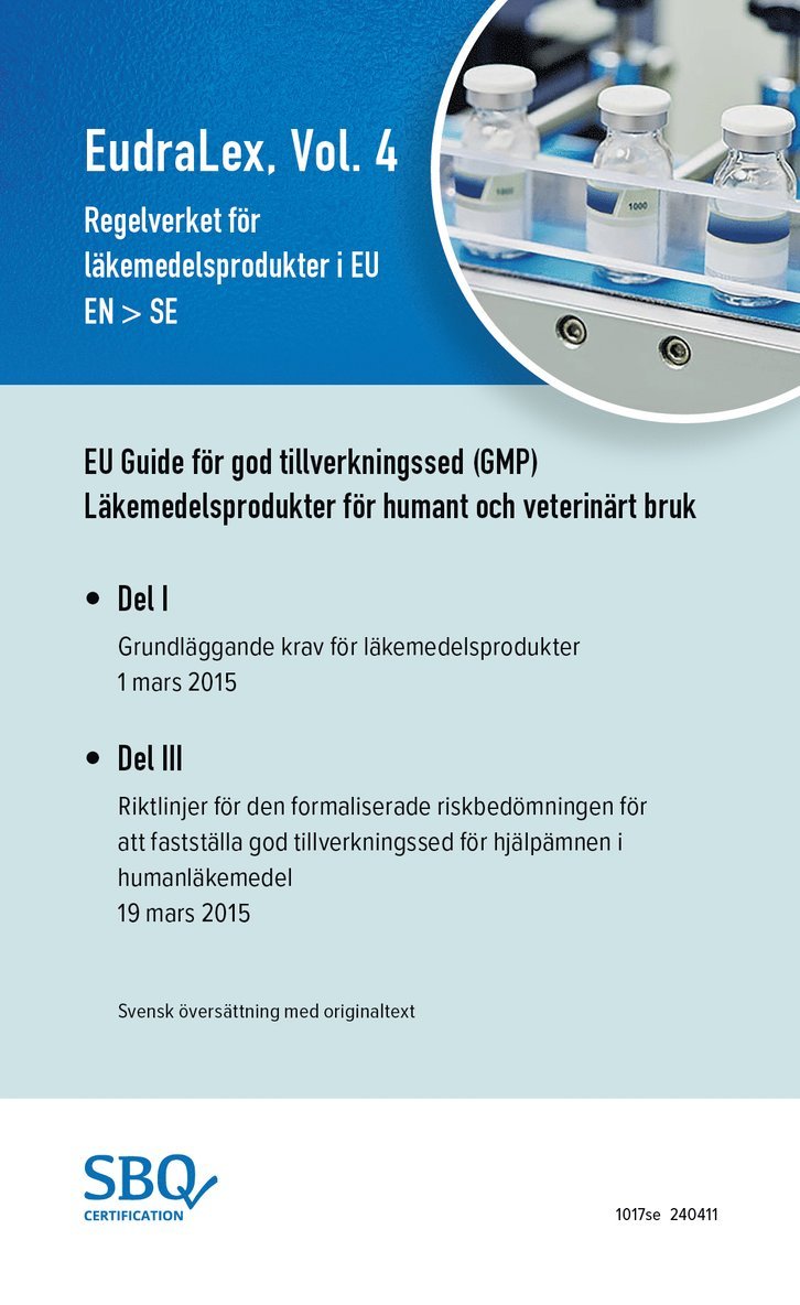EudraLex, Vol. 4, Regelverket för  läkemedelsprodukter i EU (EU GMP Guide Part I EN/SV) 1