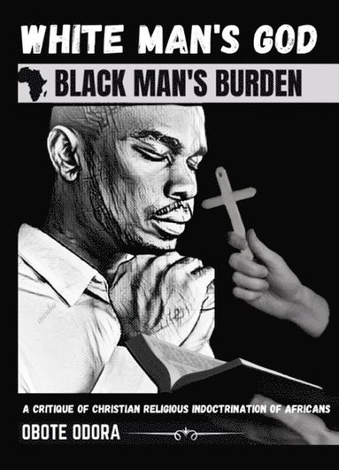 bokomslag White man's god, black man's burden