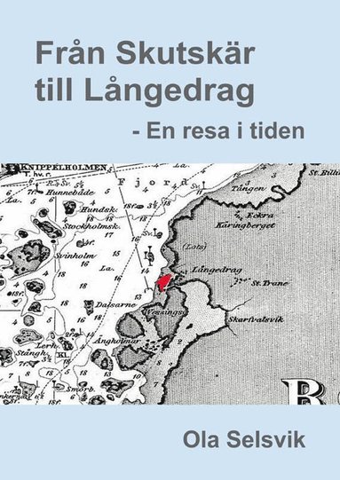 bokomslag Från Skutskär till Långedrag : en resa i tiden