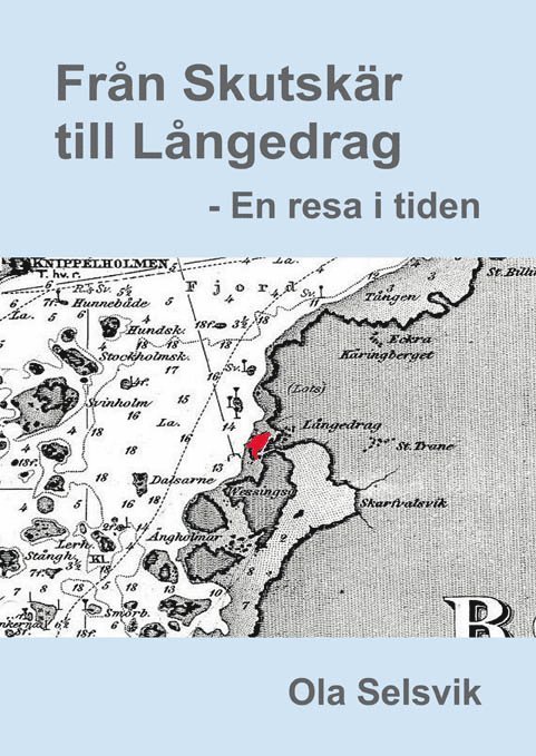 Från Skutskär till Långedrag : en resa i tiden 1