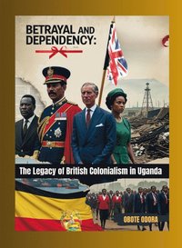 bokomslag Betrayal and Dependency