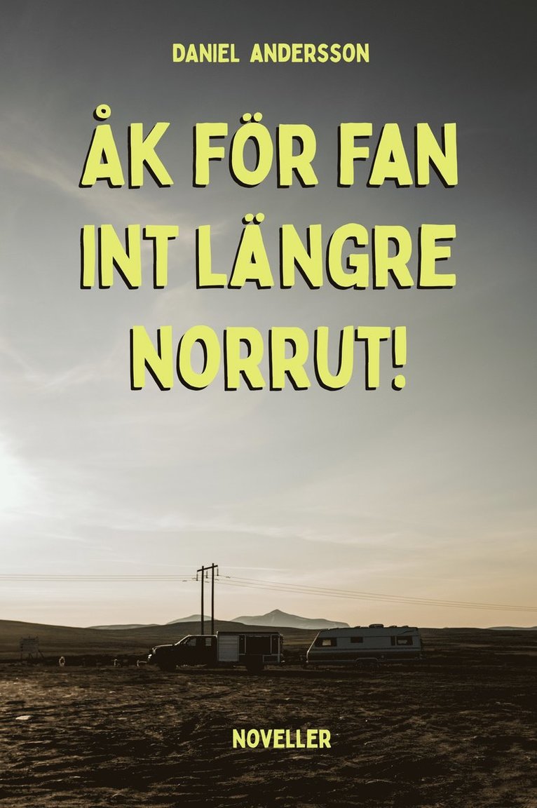 Åk för fan int längre norrut! 1