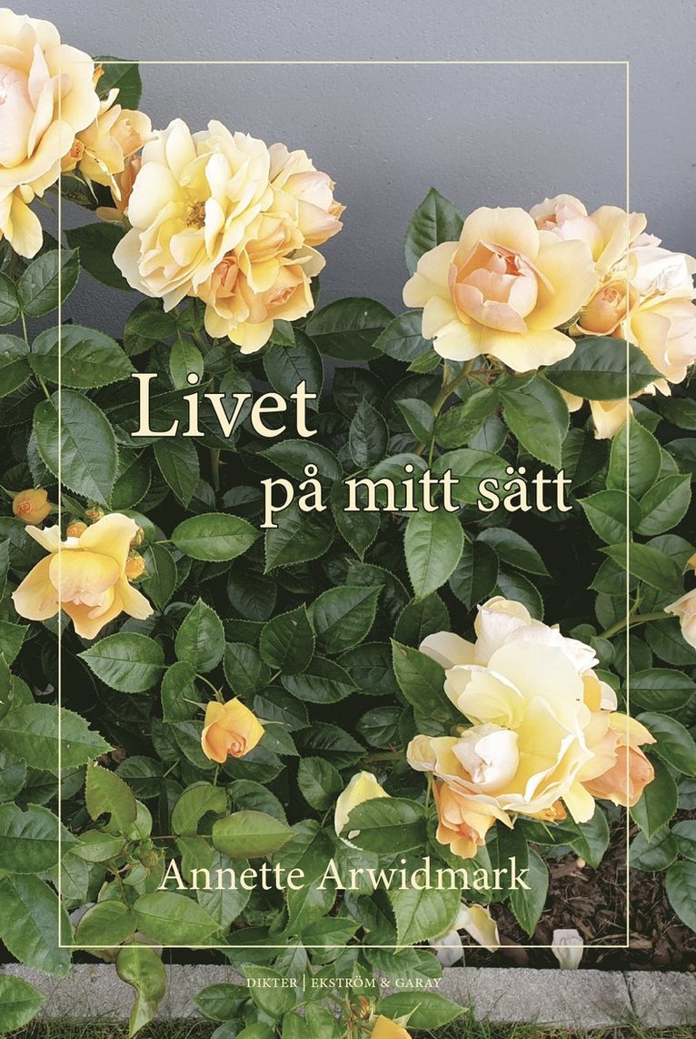 Annette Arwidmark - Livet på mitt sätt, Inbunden