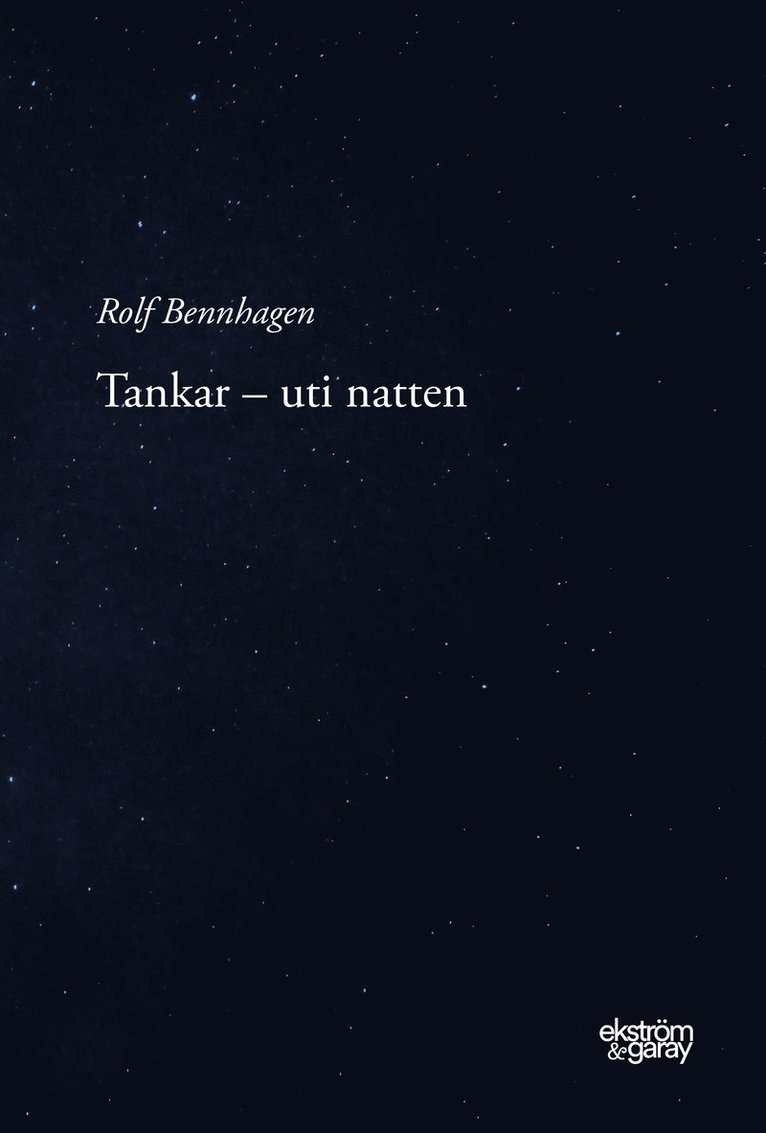 Rolf Bennhagen - Tankar - uti natten : eller det vi inte ser, Inbunden