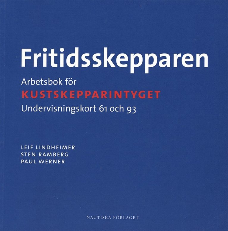 Fritidsskepparen. Arbetsbok : Arbetsbok för kustskepparintyget
