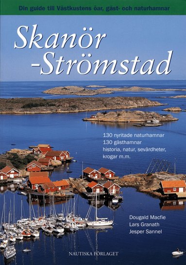 Lars Granath, Dougald Macfie, Jesper Sannel - Skanör - Strömstad : din guide till Västkustens öar, gäst- och naturhamnar, Häftad