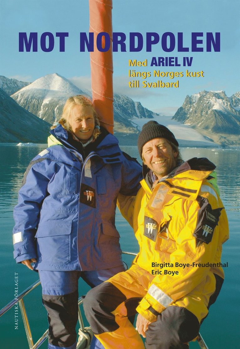 Birgitta Boye-Freudenthal, Eric Boye - Mot Nordpolen : Med Ariel IV längs Norges kust till Svalbard, Inbunden