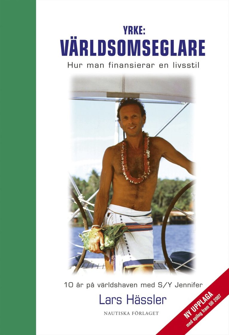 Lars Hässler - Yrke: Världsomseglare : hur man finansierar en livsstil : 10 år på världshaven med S/Y Jennifer, Kartonnage