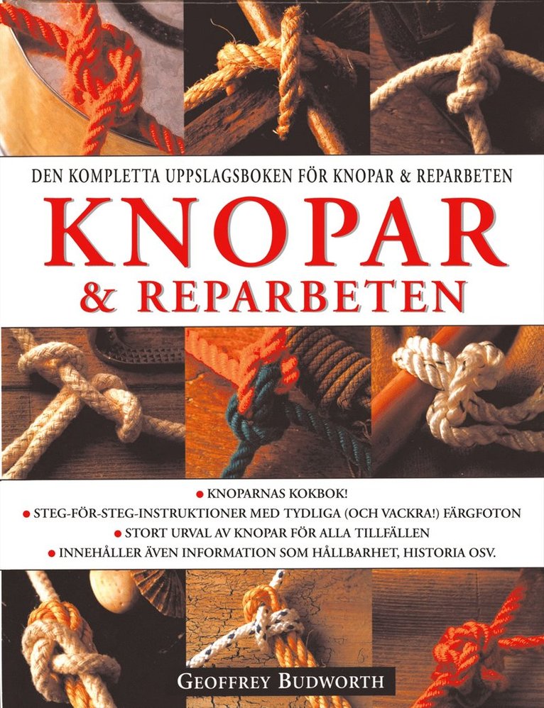 Geoffrey Budworth - Den kompletta uppslagsboken för knopar & reparbeten, Inbunden