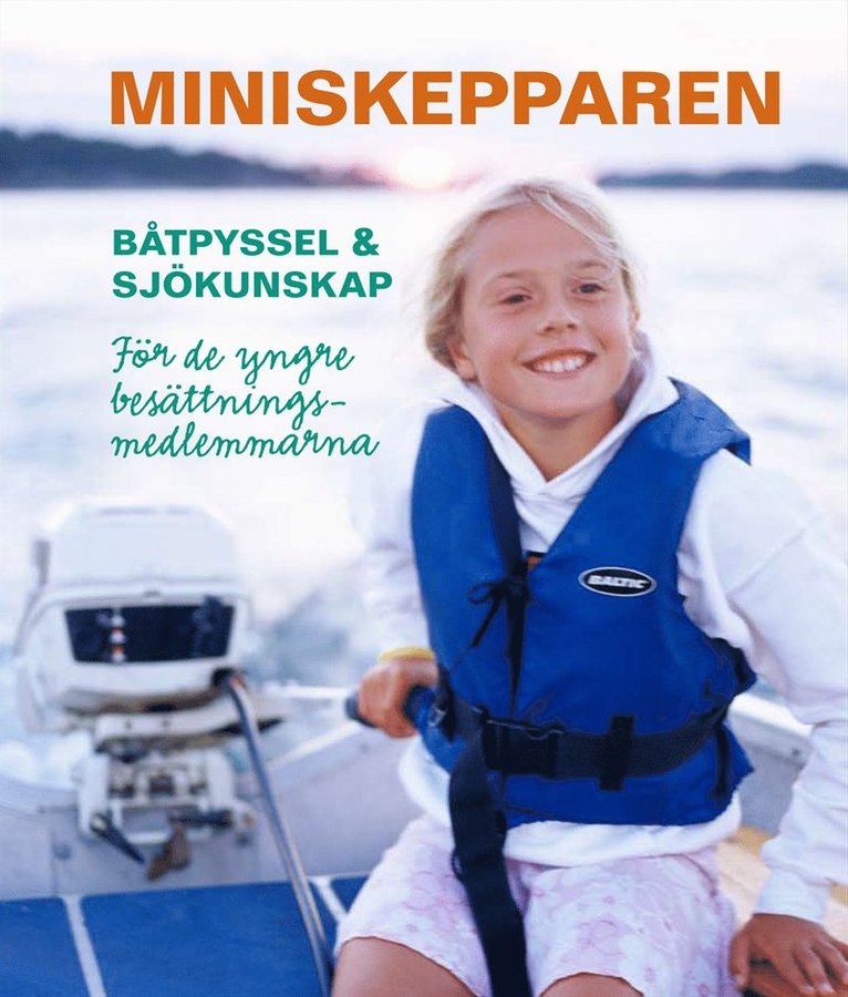 Carina Norberg - Miniskepparen : båtpyssel & sjökunskap för de yngre besättningsmedlemmarna, Häftad