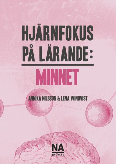 Annika Nilsson, Lena Winqvist - Hjärnfokus på lärande : minnet, Häftad