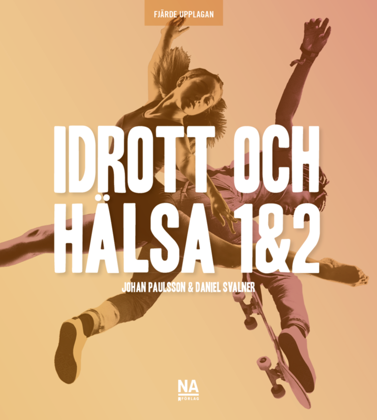 Johan Paulsson, Daniel Svalner - Idrott och hälsa 1&2 Fjärde uppl., Häftad