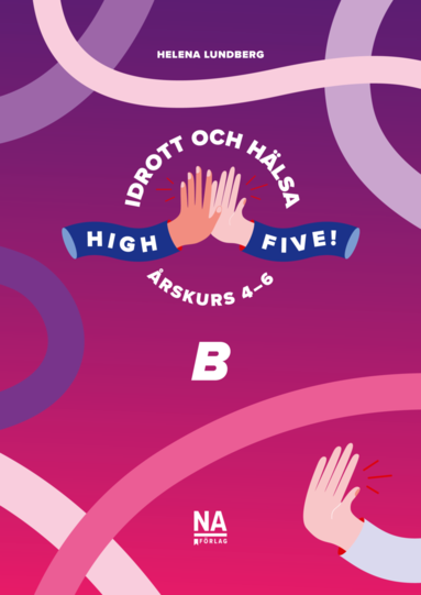 bokomslag High Five! B - Idrott och hälsa åk 4-6