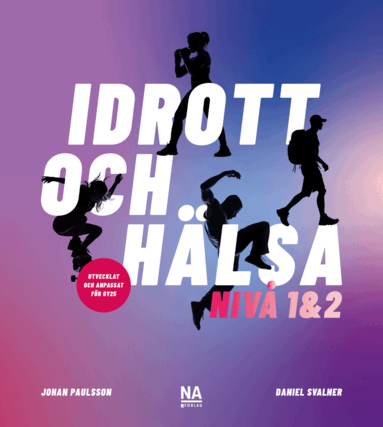 Johan Paulsson, Daniel Svalner - Idrott och Hälsa - Nivå 1&2, Häftad