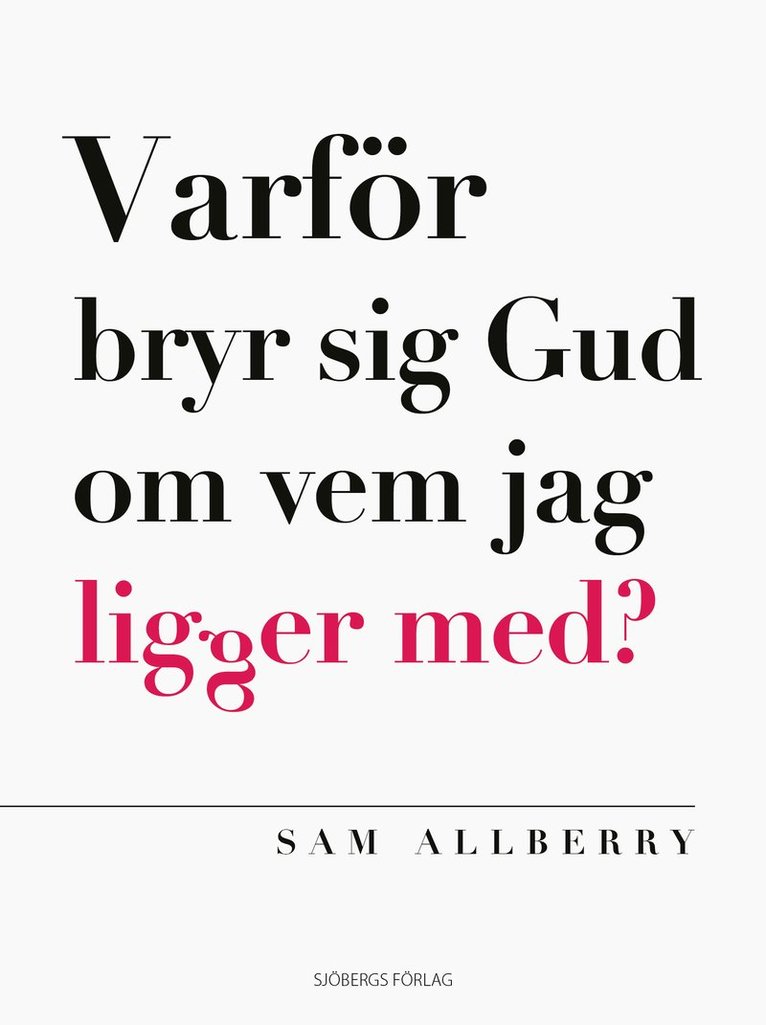Sam Allberry - Varför bryr sig Gud om vem jag ligger med, Häftad