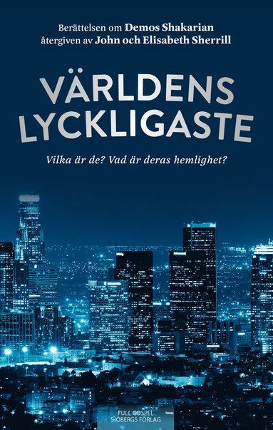 bokomslag Världens lyckligaste : Vilka är de? Vad är deras hemlighet?