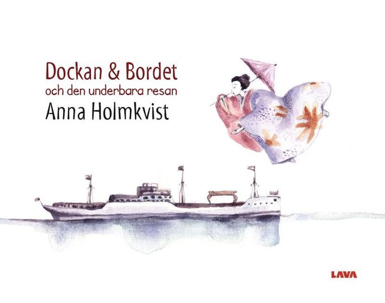 Anna Holmkvist - Dockan & bordet och den underbara resan, Inbunden