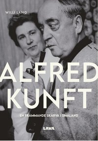bokomslag Alfred Kunft : en främmande skärva i Småland