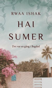 bokomslag Hai Sumer : det var en gång i Bagdad