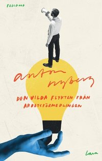 bokomslag Den vilda flykten från arbetsförmedlingen