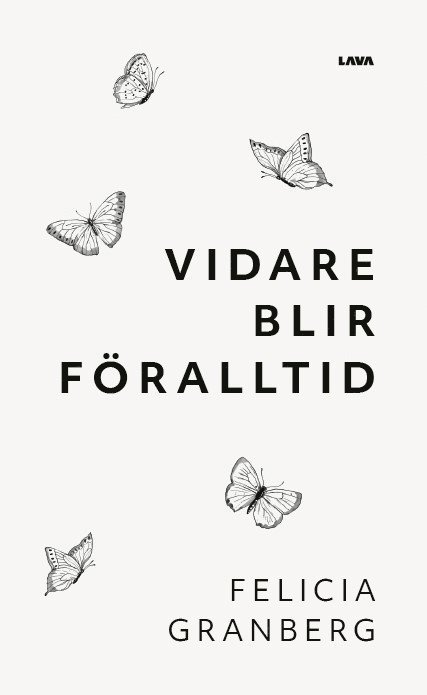 Felicia Granberg - Vidare blir föralltid, Häftad