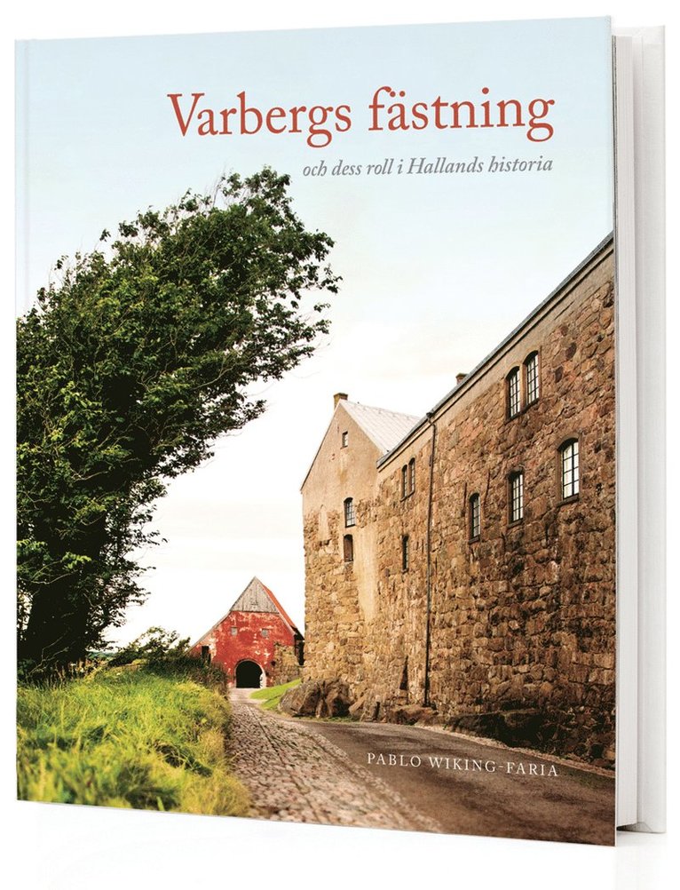 Varbergs fästning: och dess roll i Hallands historia 1