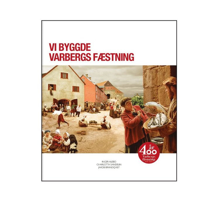 Vi byggde Varbergs fästning