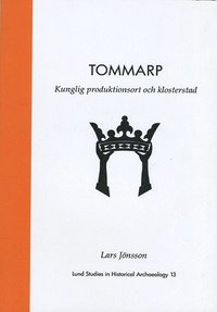 bokomslag Tommarp : kunglig produktionsort och klosterstad