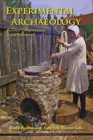 Bodil Petersson, Lars Erik Narmo - Experimental Archaeology, Inbunden