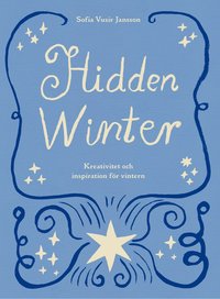 bokomslag Hidden Winter : kreativitet och inspiration för vintern