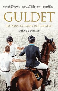 bokomslag Guldet : hästarna, ryttarna och miraklet
