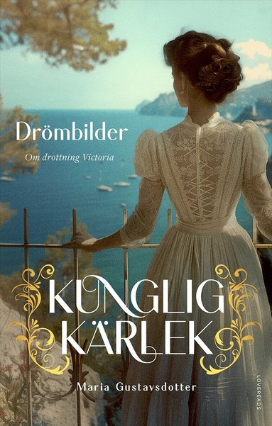 Maria Gustavsdotter - Drömbilder : om drottning Victoria, Inbunden