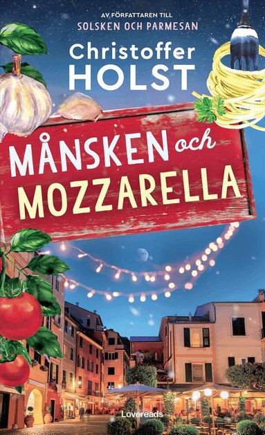 Christoffer Holst - Månsken och mozzarella, Inbunden