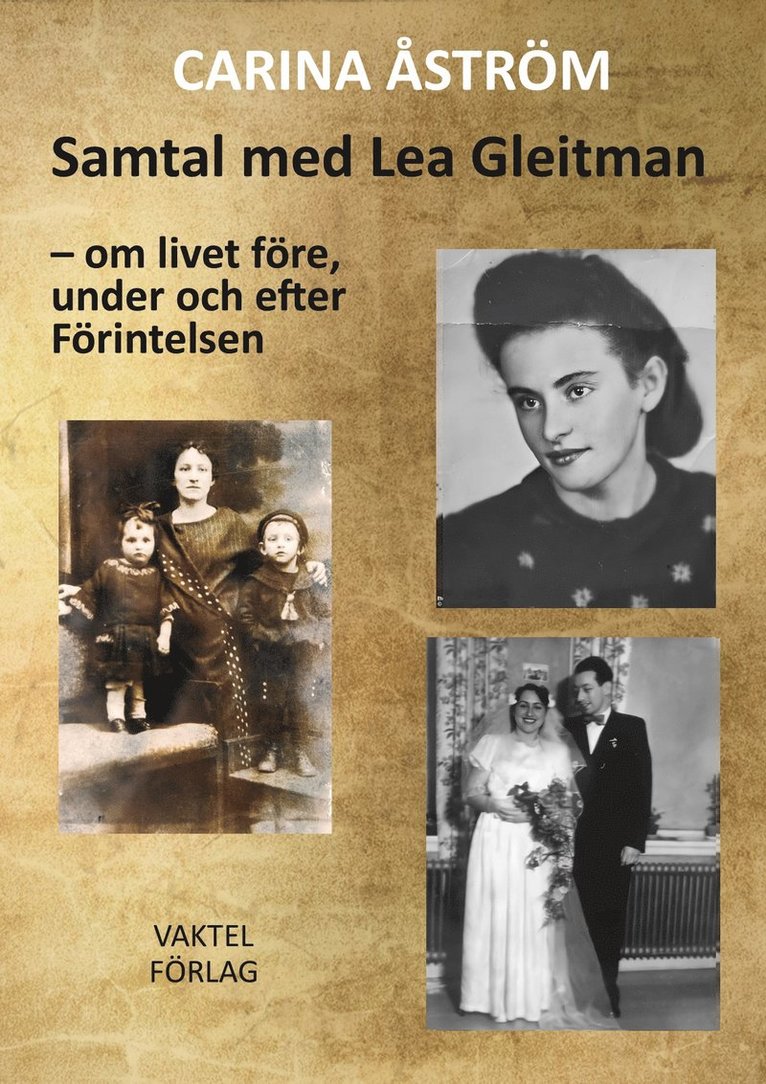 Samtal med Lea Gleitman : om livet före, under och efter Förintelsen 1