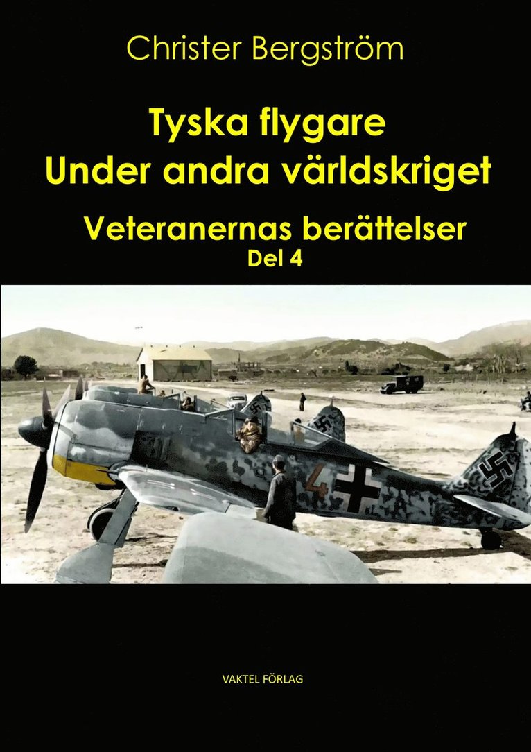 Tyska flygare under andra världskriget : veteranernas berättelser. Del 4 1