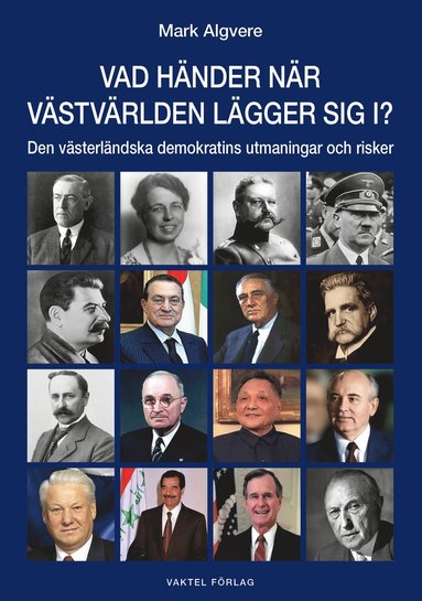 bokomslag Vad händer när västvärlden lägger sig i? : Den västerländska demokratins utmaningar och risker