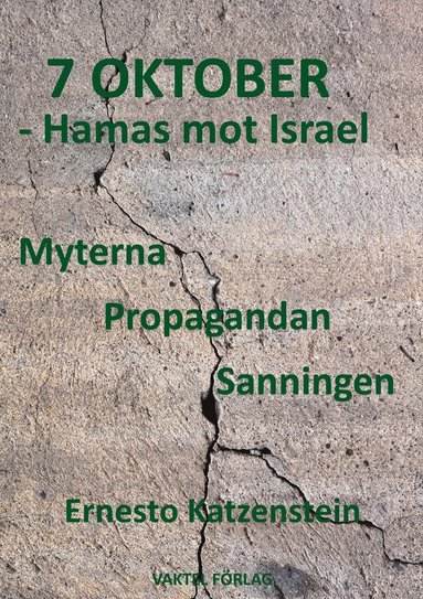 bokomslag 7 OKTOBER - Hamas mot Israel : Myterna, Propagandan, Sanningen