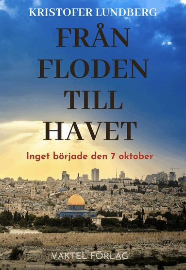 Kristofer Lundberg - Från floden till havet : inget började den 7 oktober, Kartonnage