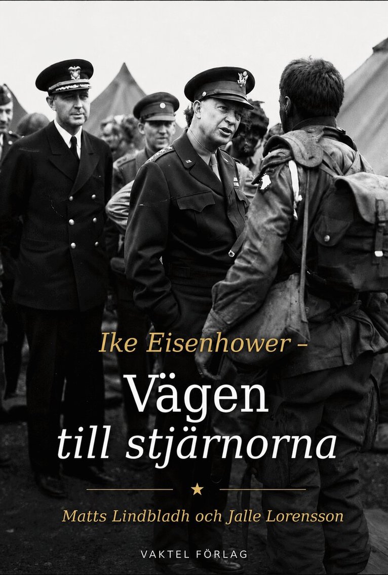 Matts Lindbladh, Jarl Lorensson - Ike Eisenhower : vägen till stjärnorna, Kartonnage. Tillgänglighet: Kommande