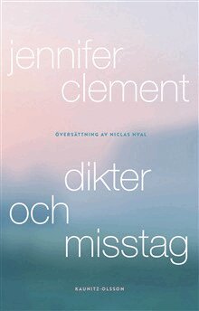 Jennifer Clement - Dikter och misstag, Inbunden