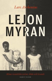 bokomslag Lejonmyran : mina rwandiska systrar, döda och levande