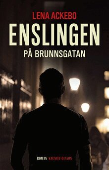 Lena Ackebo - Enslingen på Brunnsgatan, Inbunden