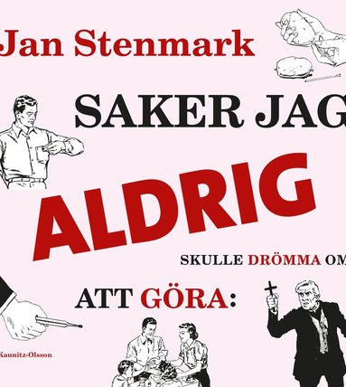 bokomslag Saker jag aldrig skulle drömma om att göra