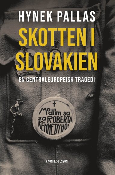 bokomslag Skotten i Slovakien : en centraleuropeisk tragedi