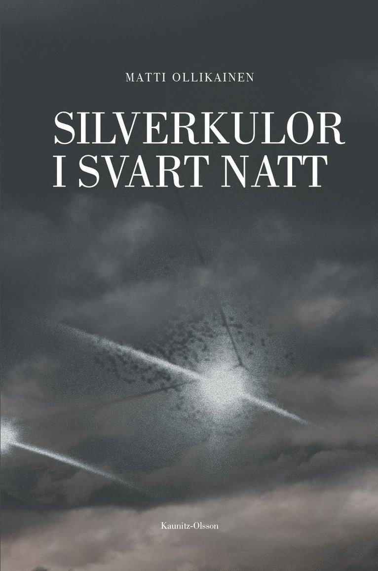 Matti Ollikainen - Silverkulor i svart natt, Inbunden
