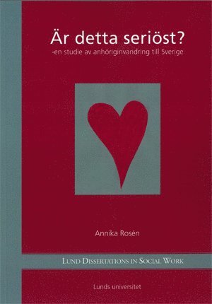 bokomslag Är detta seriöst? : en studie av anhöriginvandring till Sverige
