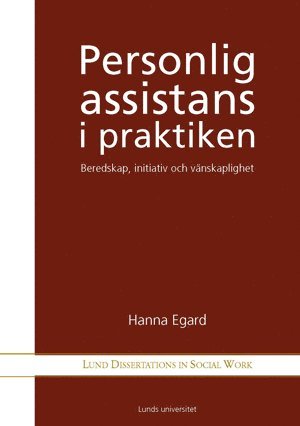 Personlig assistans i praktiken : beredskap, initativ och vänskaplighet 1