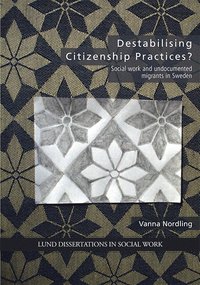 bokomslag Destabilising Citizenship Practices?