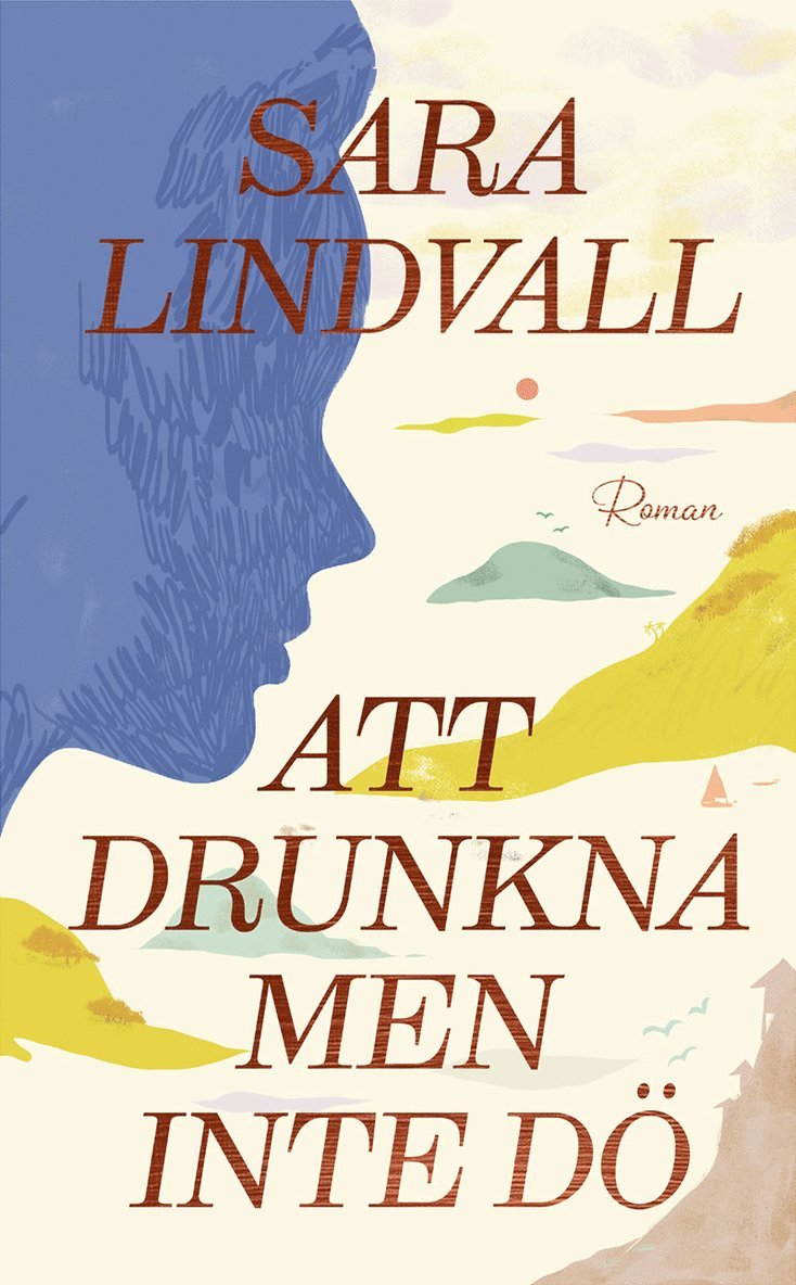 Sara Lindvall - Att drunkna men inte dö, Inbunden